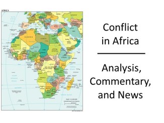 Conflict in Africa - Analysis, Commentary, and News