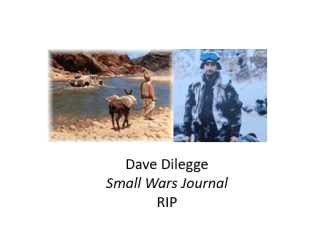Dave Dilegge - Small Wars Journal - RIP
