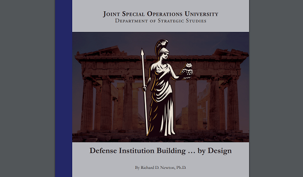 Paper about Defense Institution Building by Dr. Richard Newton - JSOU